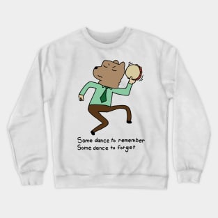 Some Dance to Remember Some Dance to Forget Crewneck Sweatshirt